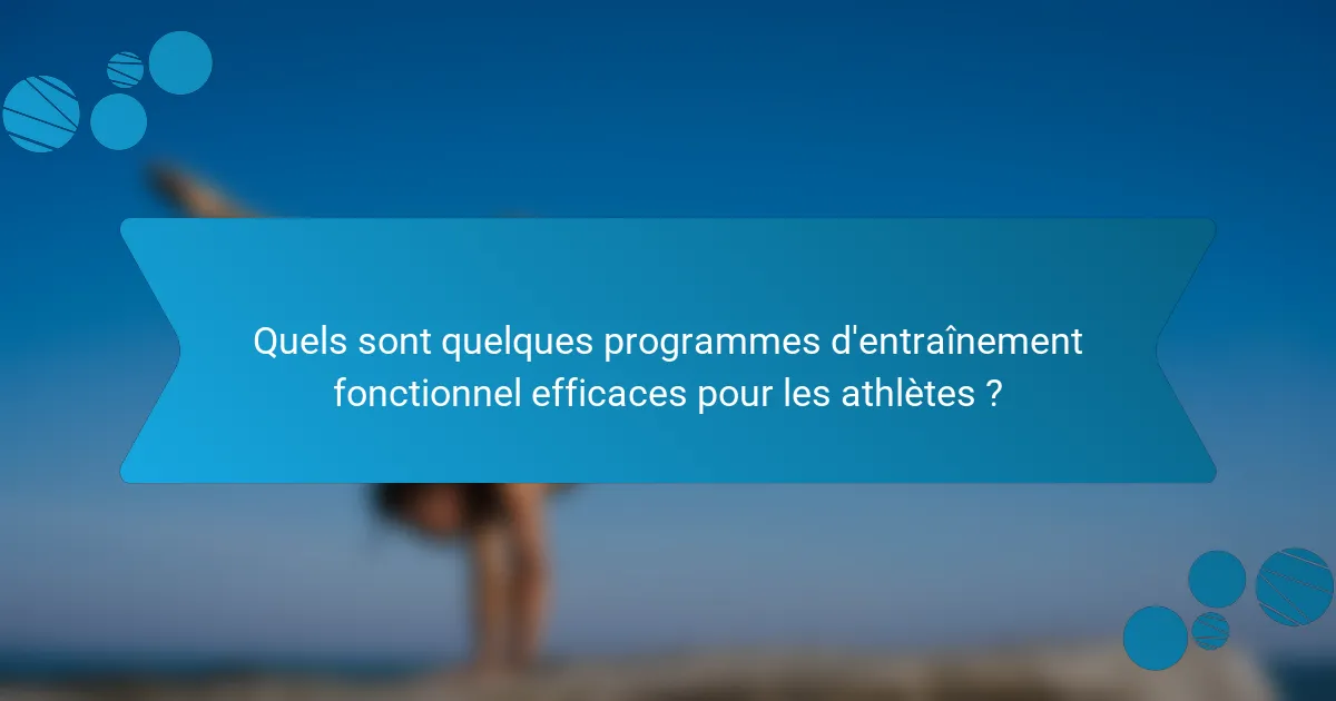 Quels sont quelques programmes d'entraînement fonctionnel efficaces pour les athlètes ?