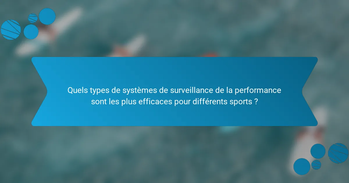 Quels types de systèmes de surveillance de la performance sont les plus efficaces pour différents sports ?
